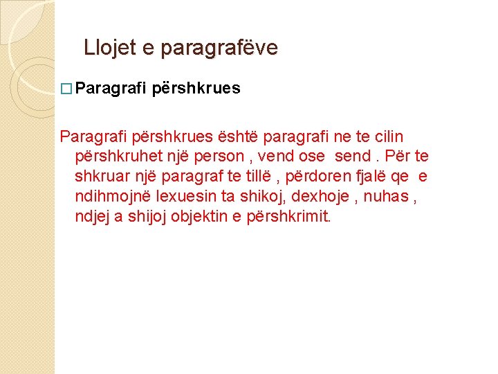 Llojet e paragrafëve � Paragrafi përshkrues është paragrafi ne te cilin përshkruhet një person