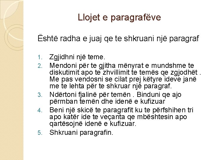 Llojet e paragrafëve Është radha e juaj qe te shkruani një paragraf 1. 2.