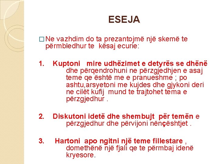 ESEJA � Ne vazhdim do ta prezantojmë një skemë te përmbledhur te kësaj ecurie: