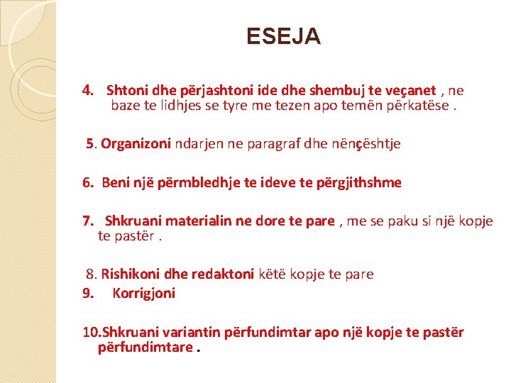 ESEJA 4. Shtoni dhe përjashtoni ide dhe shembuj te veçanet , ne baze te