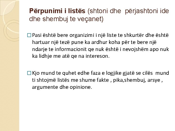 Përpunimi i listës (shtoni dhe përjashtoni ide dhe shembuj te veçanet) � Pasi është