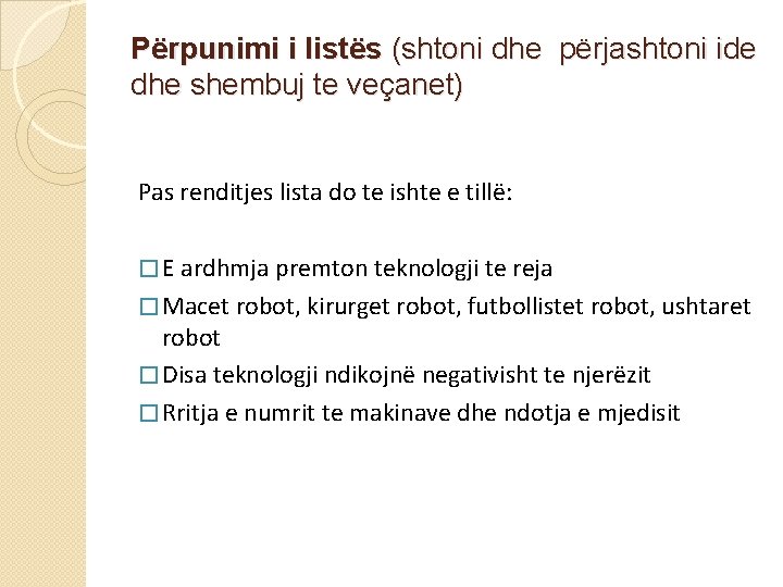 Përpunimi i listës (shtoni dhe përjashtoni ide dhe shembuj te veçanet) Pas renditjes lista