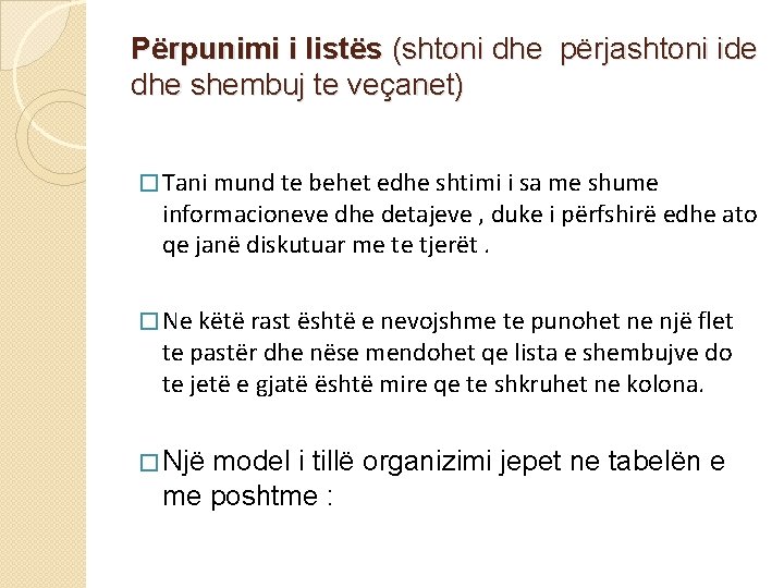 Përpunimi i listës (shtoni dhe përjashtoni ide dhe shembuj te veçanet) � Tani mund