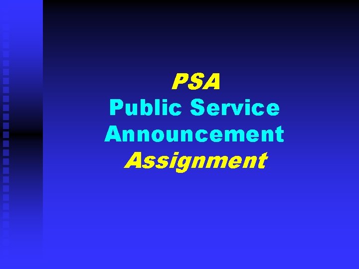 PSA Public Service Announcement Assignment 