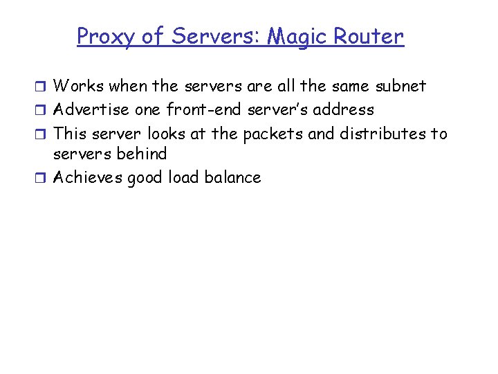 Proxy of Servers: Magic Router r Works when the servers are all the same