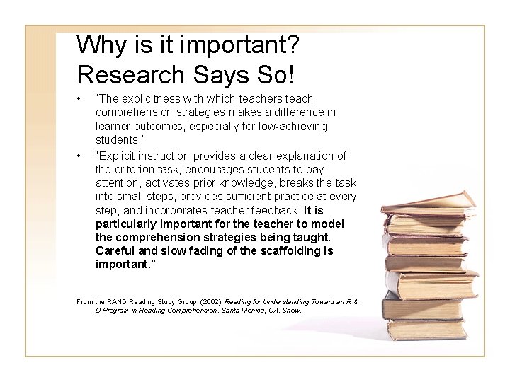 Why is it important? Research Says So! • • “The explicitness with which teachers