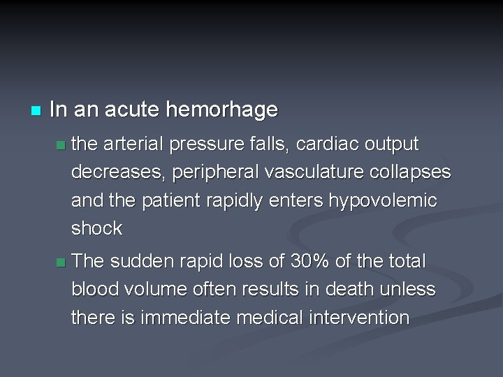 n In an acute hemorhage n the arterial pressure falls, cardiac output decreases, peripheral