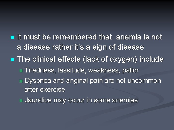 n It must be remembered that anemia is not a disease rather it’s a