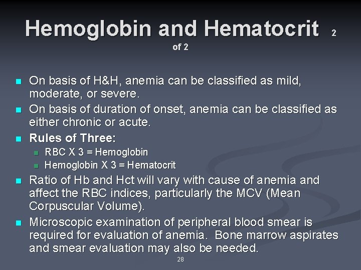 Hemoglobin and Hematocrit 2 of 2 n n n On basis of H&H, anemia