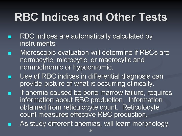 RBC Indices and Other Tests n n n RBC indices are automatically calculated by