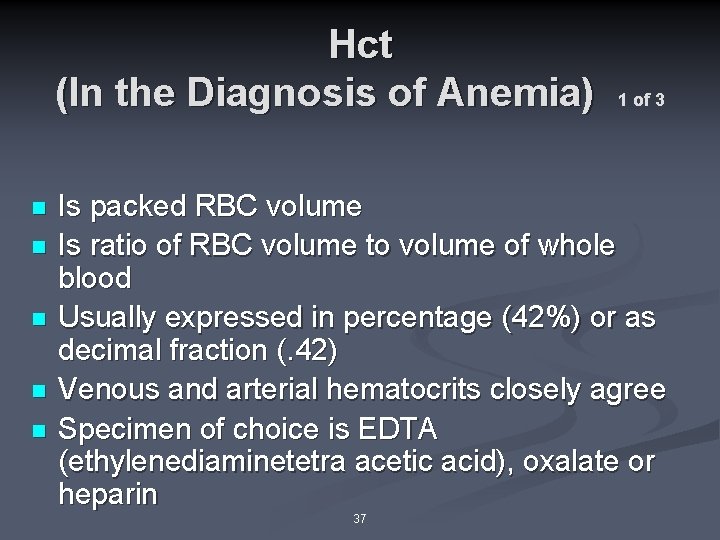 Hct (In the Diagnosis of Anemia) n n n 1 of 3 Is packed