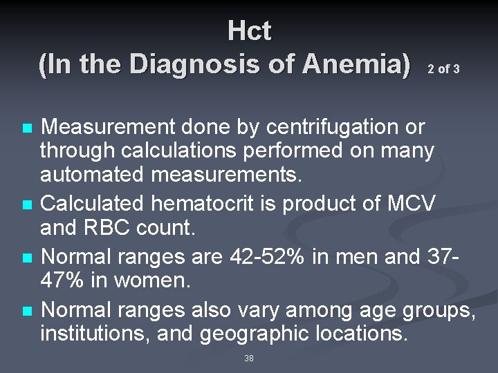Hct (In the Diagnosis of Anemia) n n 2 of 3 Measurement done by