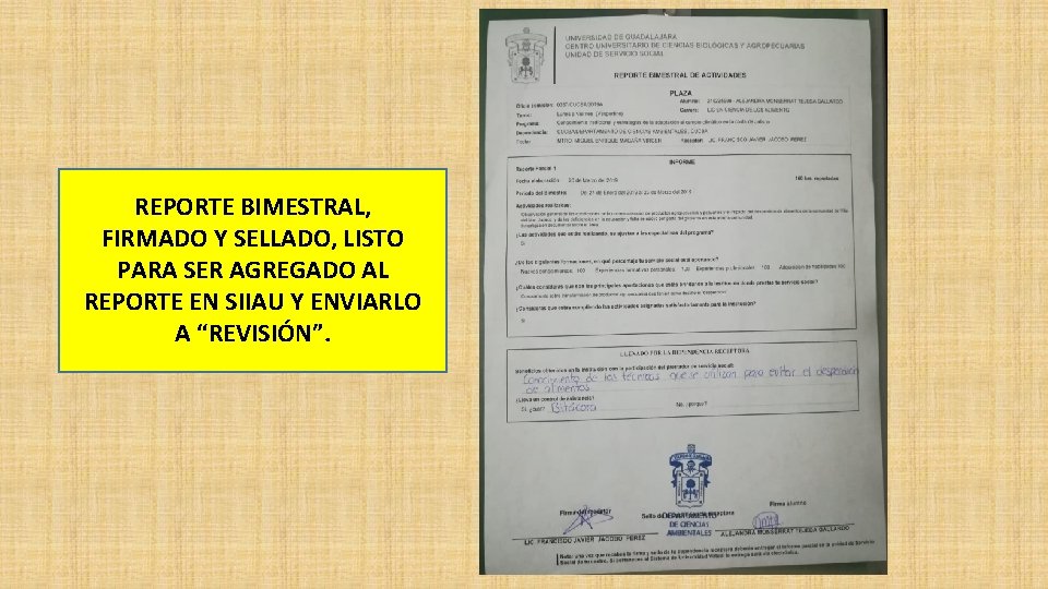 REPORTE BIMESTRAL, FIRMADO Y SELLADO, LISTO PARA SER AGREGADO AL REPORTE EN SIIAU Y