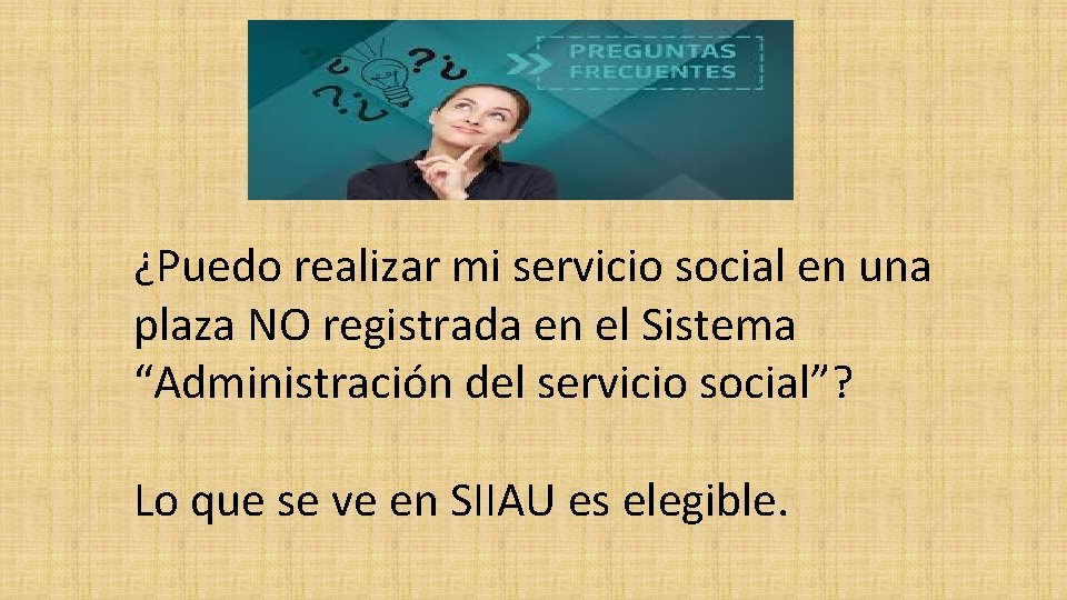 ¿Puedo realizar mi servicio social en una plaza NO registrada en el Sistema “Administración