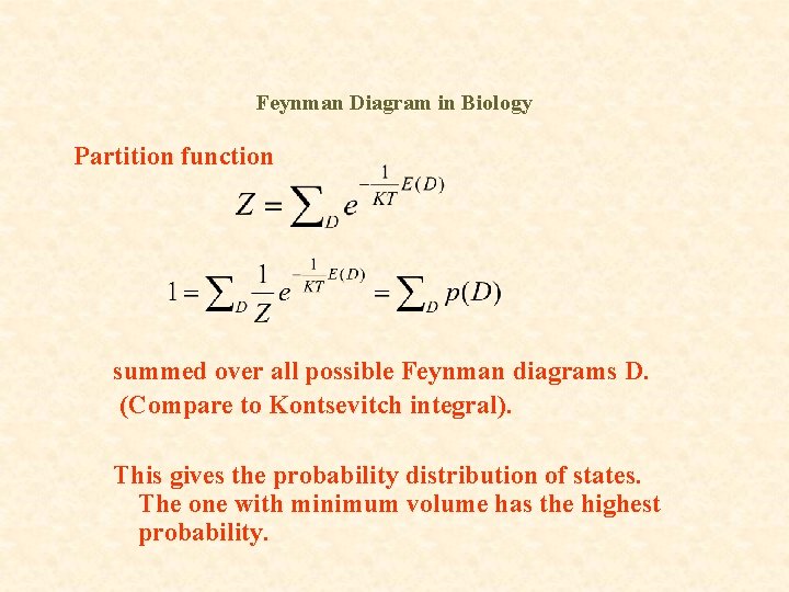 Feynman Diagram in Biology Partition function summed over all possible Feynman diagrams D. (Compare