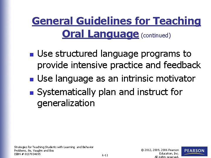 General Guidelines for Teaching Oral Language (continued) n n n Use structured language programs