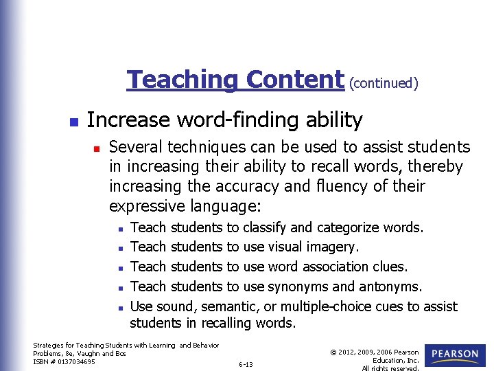 Teaching Content (continued) n Increase word-finding ability n Several techniques can be used to