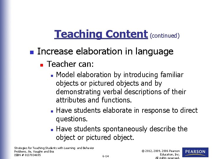 Teaching Content (continued) n Increase elaboration in language n Teacher can: n n n