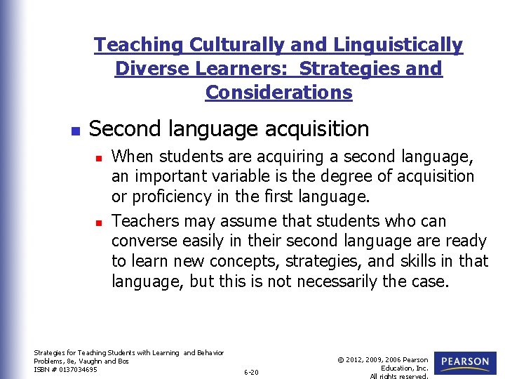 Teaching Culturally and Linguistically Diverse Learners: Strategies and Considerations n Second language acquisition n