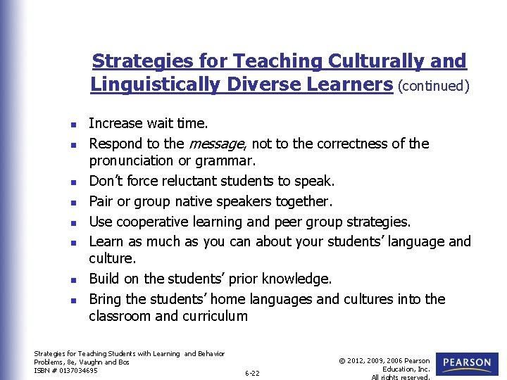 Strategies for Teaching Culturally and Linguistically Diverse Learners (continued) n n n n Increase
