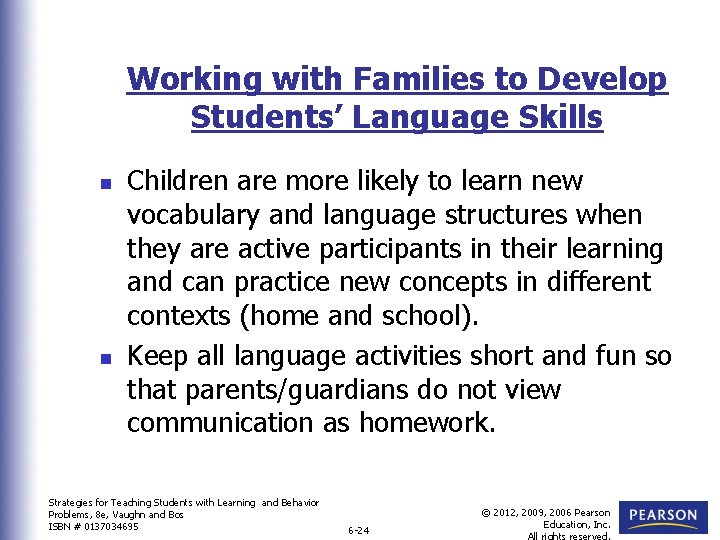 Working with Families to Develop Students’ Language Skills n n Children are more likely