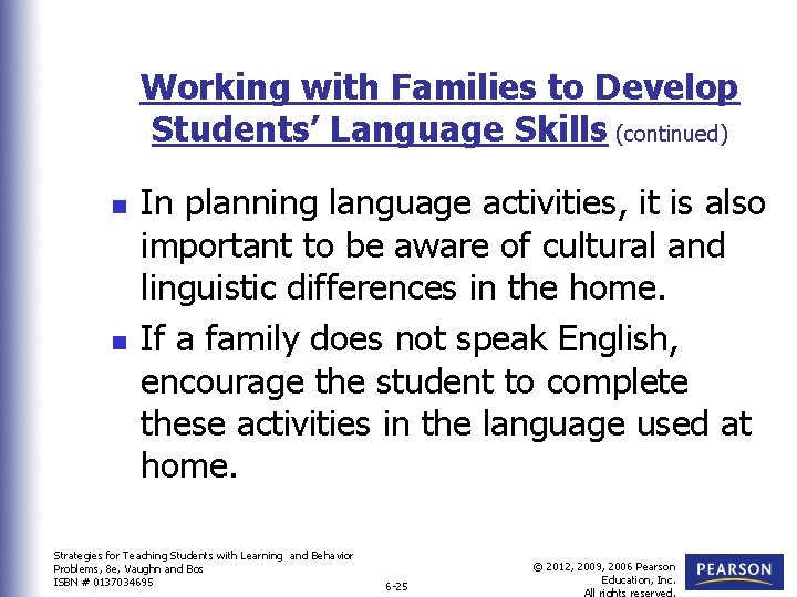 Working with Families to Develop Students’ Language Skills (continued) n n In planning language