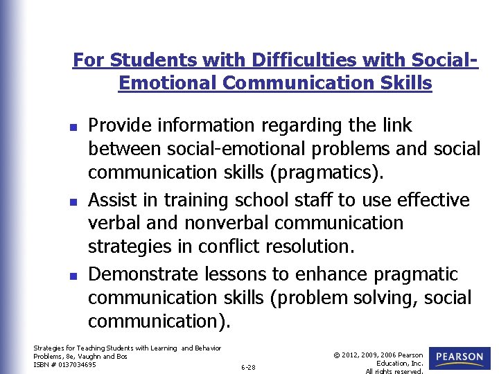 For Students with Difficulties with Social. Emotional Communication Skills n n n Provide information