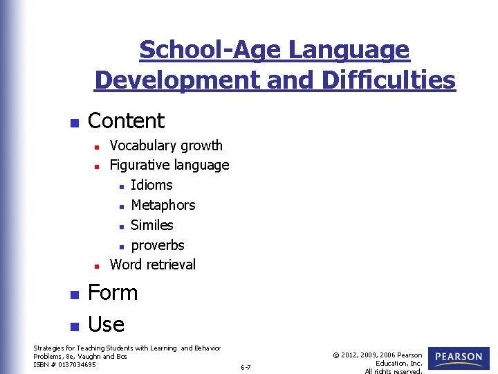 School-Age Language Development and Difficulties n Content n n n Vocabulary growth Figurative language