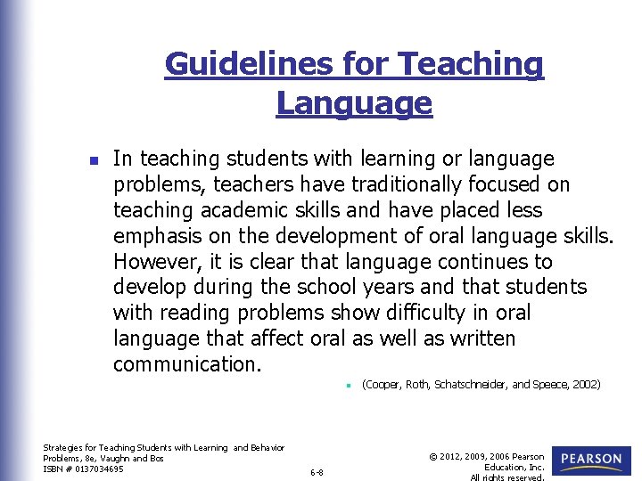 Guidelines for Teaching Language n In teaching students with learning or language problems, teachers