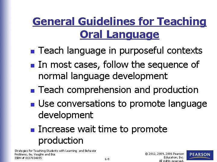 General Guidelines for Teaching Oral Language n n n Teach language in purposeful contexts