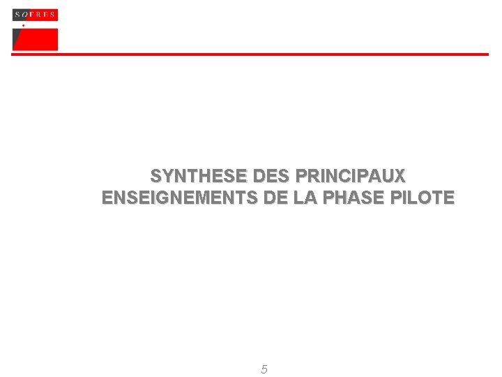 SYNTHESE DES PRINCIPAUX ENSEIGNEMENTS DE LA PHASE PILOTE 5 