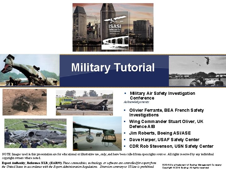 Military Tutorial § Military Air Safety Investigation Conference Acknowledgements: § Olivier Ferrante, BEA French