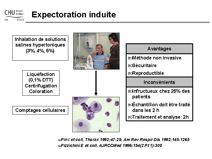 Expectoration induite Inhalation de solutions salines hypertoniques (3%, 4%, 5%) Avantages Méthode non invasive