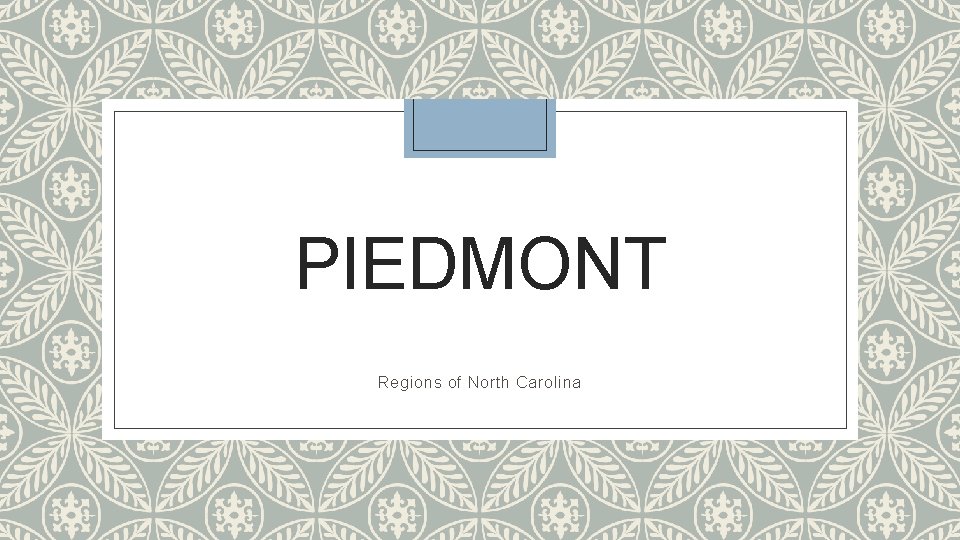 PIEDMONT Regions of North Carolina 