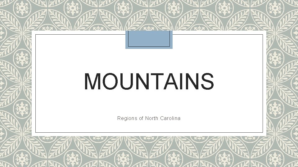 MOUNTAINS Regions of North Carolina 