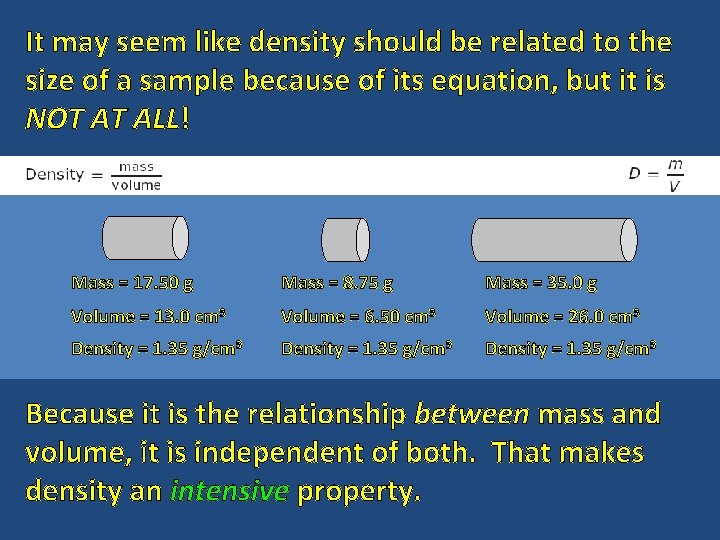 It may seem like density should be related to the size of a sample