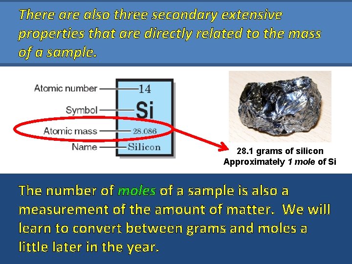 There also three secondary extensive properties that are directly related to the mass of