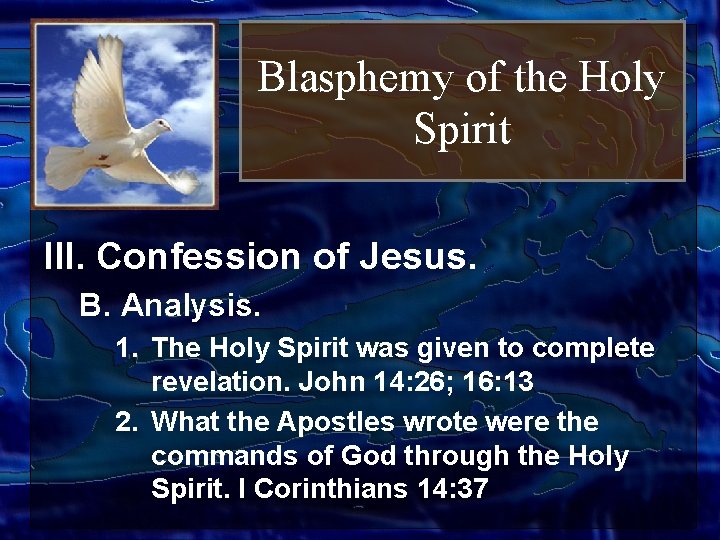 Blasphemy of the Holy Spirit III. Confession of Jesus. B. Analysis. 1. The Holy