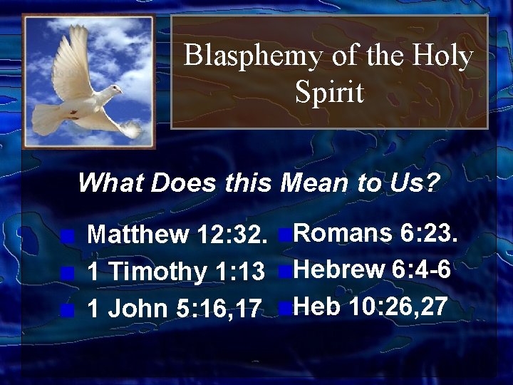 Blasphemy of the Holy Spirit What Does this Mean to Us? Matthew 12: 32.