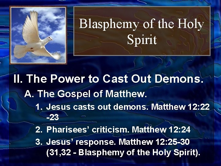 Blasphemy of the Holy Spirit II. The Power to Cast Out Demons. A. The