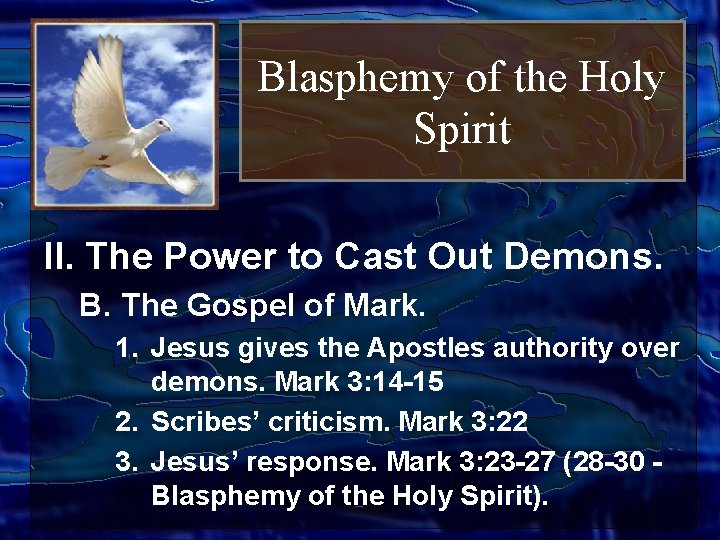 Blasphemy of the Holy Spirit II. The Power to Cast Out Demons. B. The