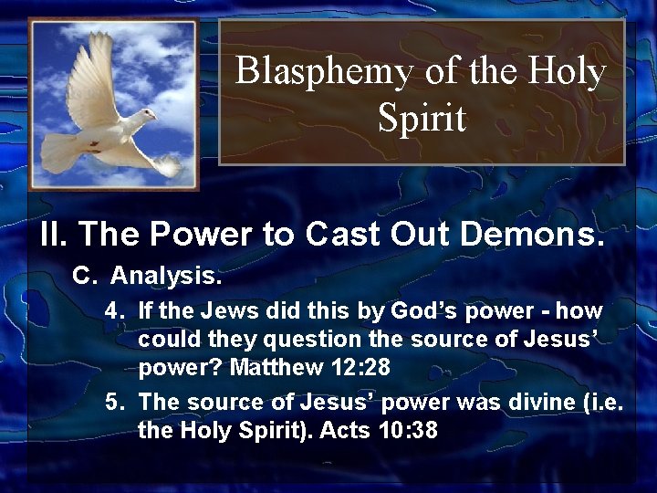 Blasphemy of the Holy Spirit II. The Power to Cast Out Demons. C. Analysis.