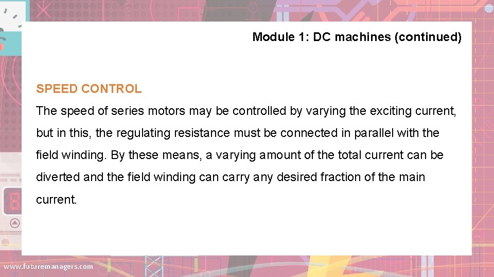 Module 1: DC machines (continued) SPEED CONTROL The speed of series motors may be Module 1: DC machines (continued) SPEED CONTROL The speed of series motors may be