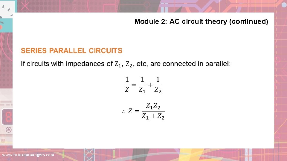 Module 2: AC circuit theory (continued) www. futuremanagers. com Module 2: AC circuit theory (continued) www. futuremanagers. com