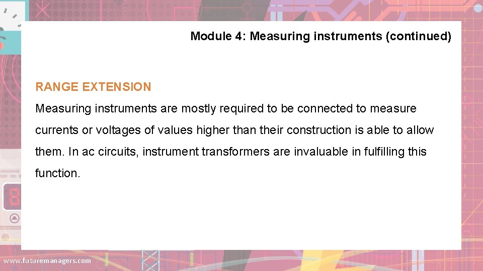 Module 4: Measuring instruments (continued) RANGE EXTENSION Measuring instruments are mostly required to be Module 4: Measuring instruments (continued) RANGE EXTENSION Measuring instruments are mostly required to be
