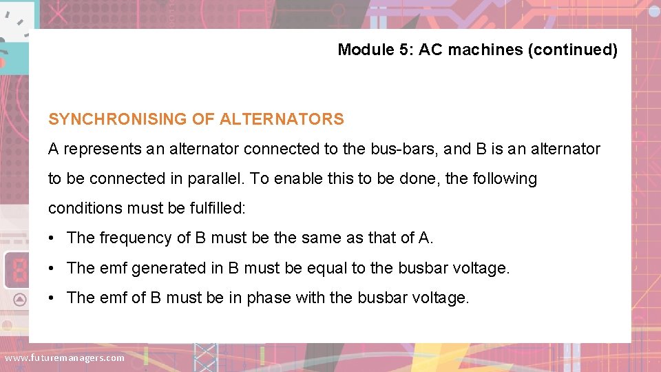 Module 5: AC machines (continued) SYNCHRONISING OF ALTERNATORS A represents an alternator connected to Module 5: AC machines (continued) SYNCHRONISING OF ALTERNATORS A represents an alternator connected to