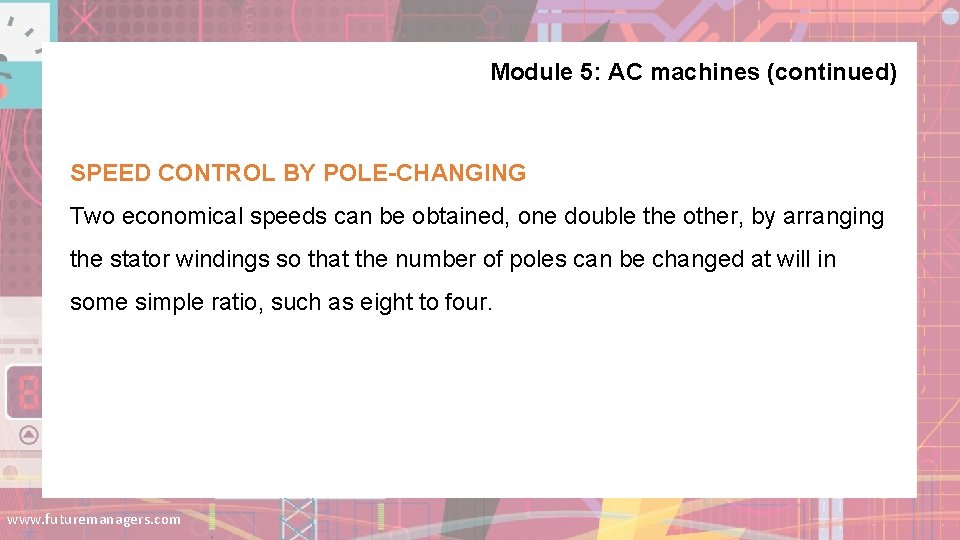 Module 5: AC machines (continued) SPEED CONTROL BY POLE-CHANGING Two economical speeds can be Module 5: AC machines (continued) SPEED CONTROL BY POLE-CHANGING Two economical speeds can be