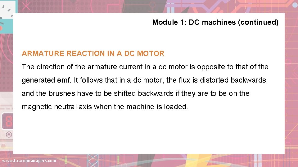 Module 1: DC machines (continued) ARMATURE REACTION IN A DC MOTOR The direction of Module 1: DC machines (continued) ARMATURE REACTION IN A DC MOTOR The direction of