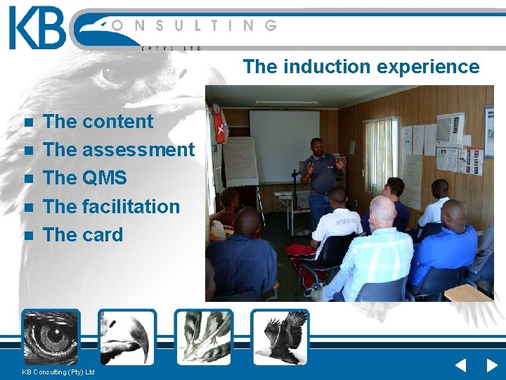 The induction experience n n n The content The assessment The QMS The facilitation