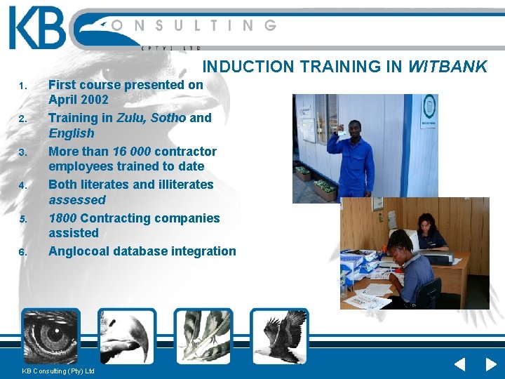 INDUCTION TRAINING IN WITBANK 1. 2. 3. 4. 5. 6. First course presented on